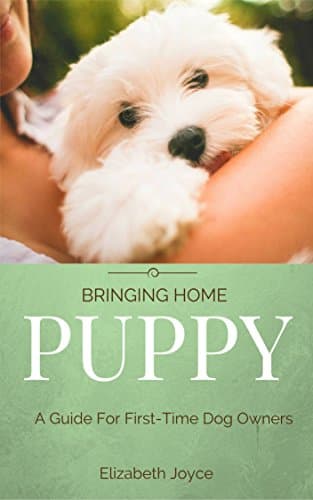 Bringing Home Puppy: A Comprehensive Guide on What to Buy, What to Bring, and How to Make Your Home Ready for Your New Puppy (Nanny Puppins Book 2) Kindle Edition