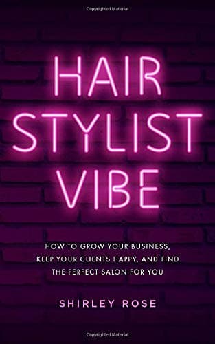 Hair Stylist Vibe: How to grow your business, keep your clients happy, and find the perfect salon for you