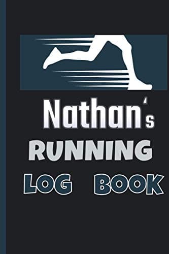 Nathan's Running Log Book: Running Journal | Runners Training Log | Distance, Time, Weather, Pace Logs | 110 Pages 6 x 9 | Personalized Name Gift .