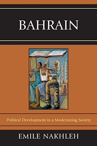Bahrain: Political Development in a Modernizing Society