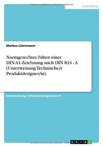 Normgerechtes Falten einer DIN-A1-Zeichnung nach DIN 824 - A (Unterweisung Technische/r Produktdesigner/in)