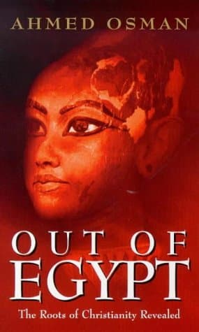 Out of Egypt: The Roots of Christianity Revealed