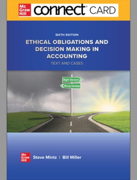 Connect Access Card for Ethical Obligations and Decision Making in Accounting: Text and Cases 6th Edition
