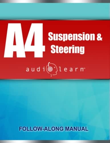 ASE A4 Suspension and Steering Test: AudioLearn: Complete Review for the Automotive Service Excellence (ASE) Automobile & Light Truck Certification (A ... Service Excellence (ASE) Series)