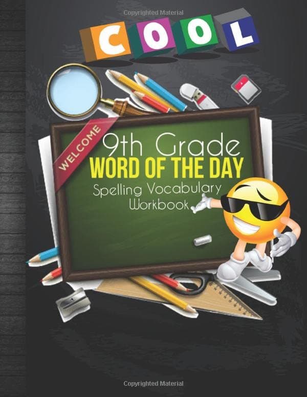 9th Grade Word Of The Day Spelling Vocabulary Workbook: 800 + Grade 9 Learn A New Word Everyday Grammar Builder Exercises Activity Book With Blank ... For Homeschool or Classroom Students