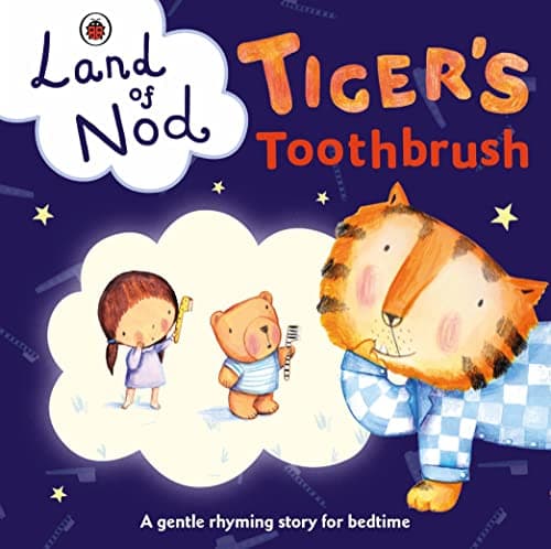 Tiger's Toothbrush: A Ladybird Land of Nod Bedtime Book Board book – 4 Aug. 2016