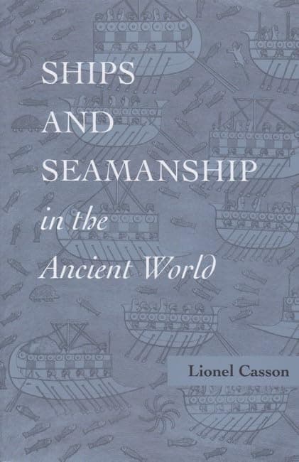 Ships and Seamanship in the Ancient World First Thus Edition
