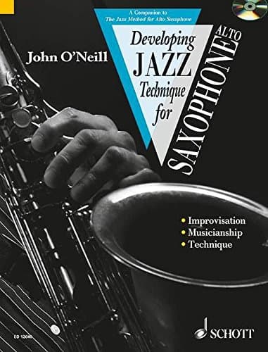 Developing Jazz Technique for Saxophone: E Flat/alto - Improvisation, Style, Special Effects Paperback – 26 Jan. 2001