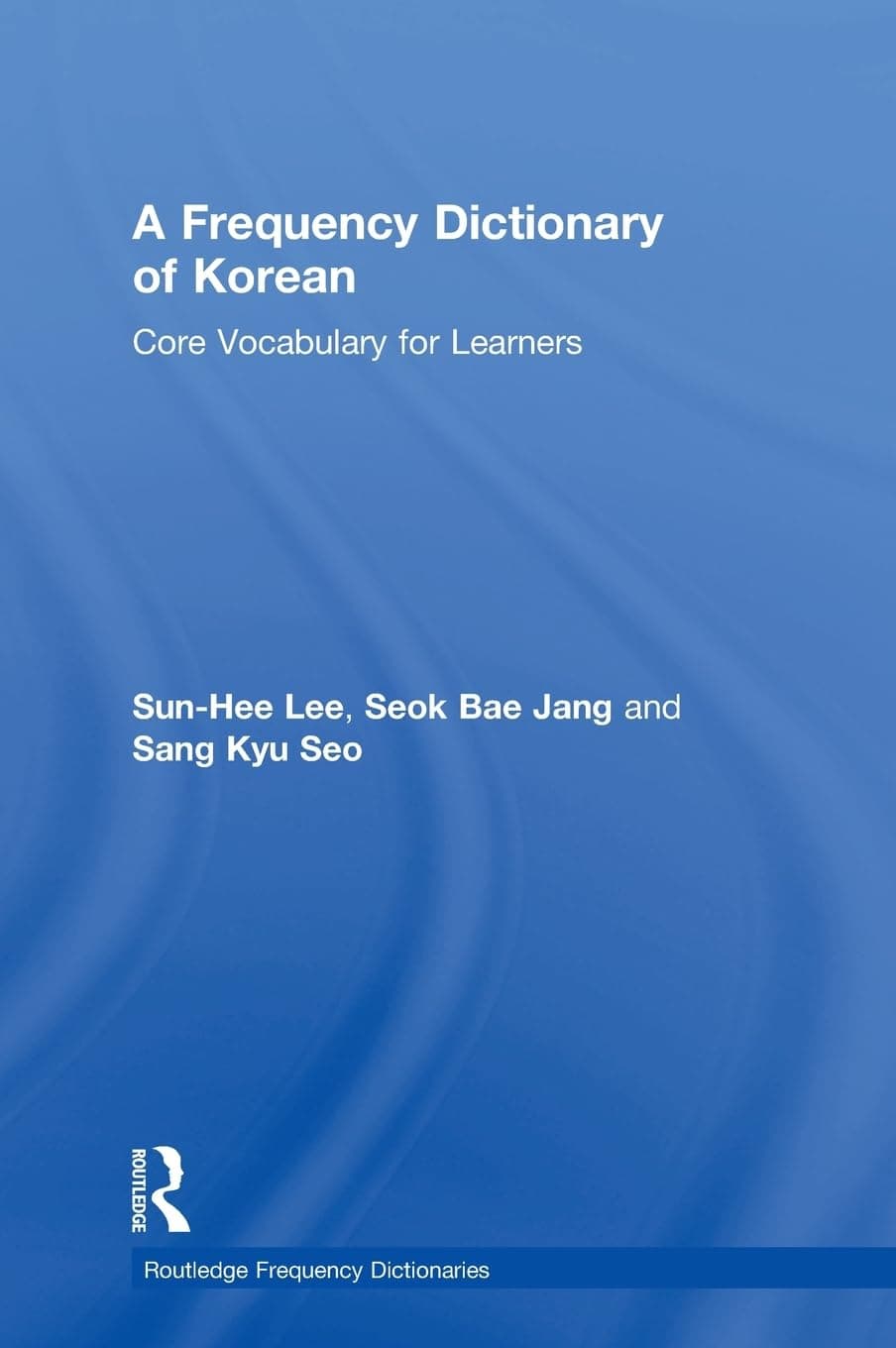 A Frequency Dictionary of Korean: Core Vocabulary for Learners (Routledge Frequency Dictionaries)