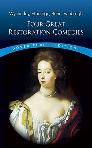Four Great Restoration Comedies (Dover Thrift Editions: Plays)