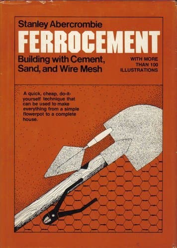 Ferrocement: Building with cement, sand, and wire mesh Hardcover – January 1, 1977