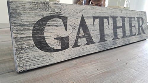Gather wood farmhouse style distressed sign