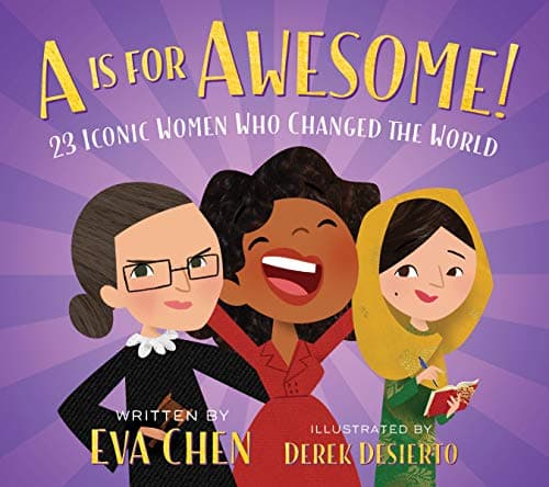 A Is for Awesome!: 23 Iconic Women Who Changed the World Kindle Edition