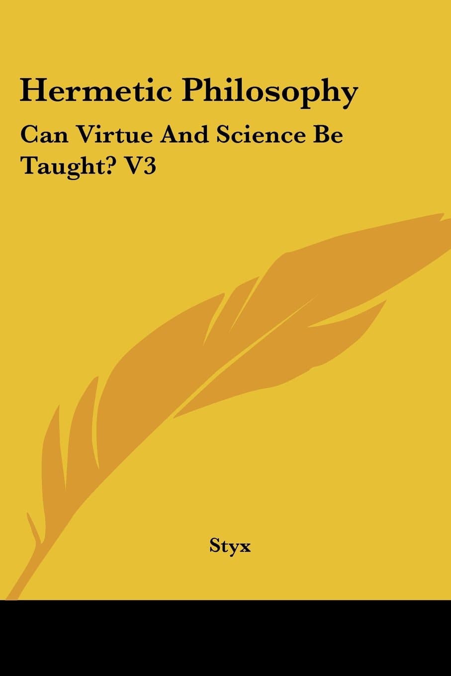 Hermetic Philosophy: Can Virtue and Science Be Taught?: Can Virtue And Science Be Taught? V3