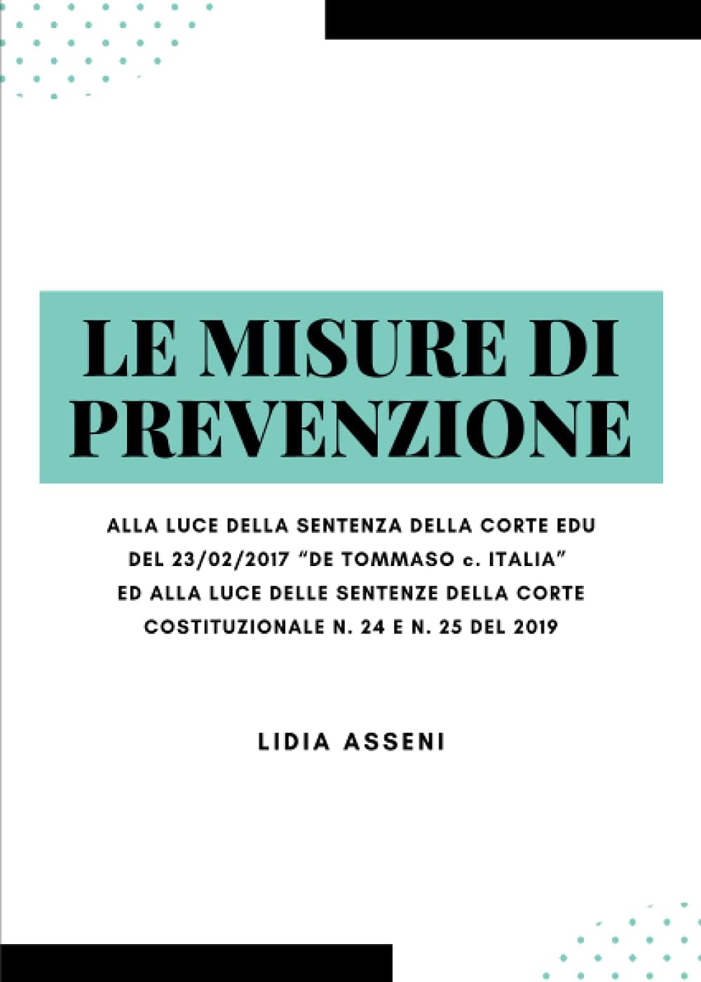 Le misure di prevenzione alla luce della sentenza della corte Edu del 23/02/2017 “DE TOMMASO c. ITALIA” ED ALLA LUCE DELLE SENTENZE DELLA CORTE COSTITUZIONALE N. 24 E N. 25 DEL 2019