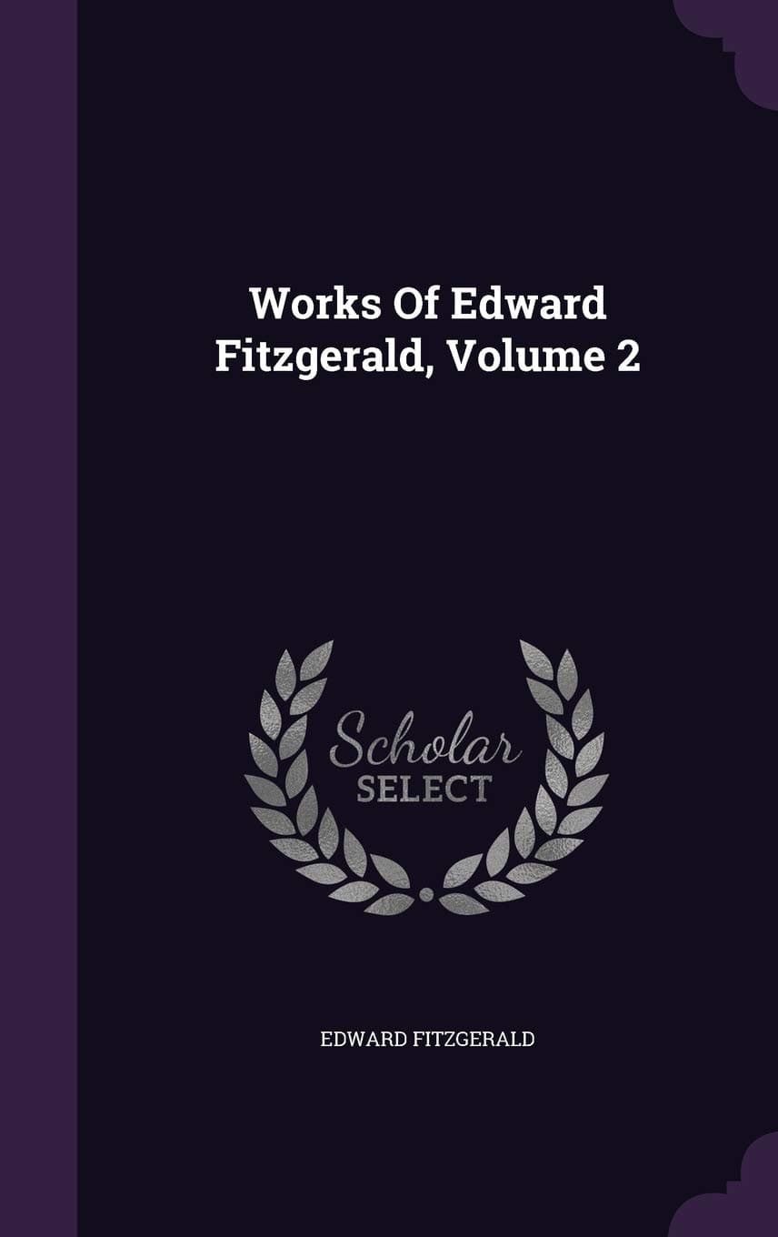 Works Of Edward Fitzgerald, Volume 2