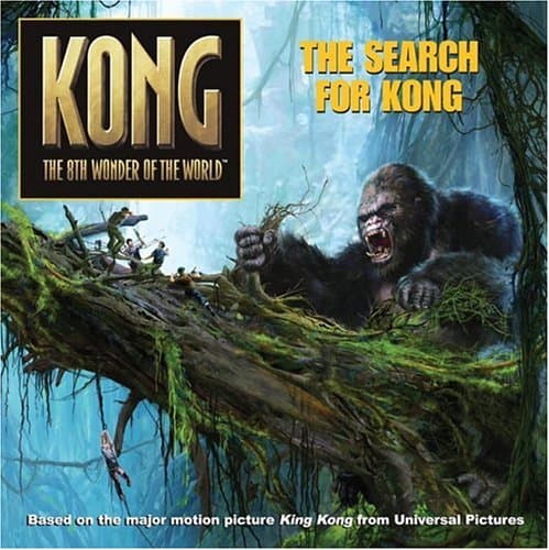 King Kong: The Search for Kong (Kong The 8th Wonder Of The World) Paperback – November 8, 2005