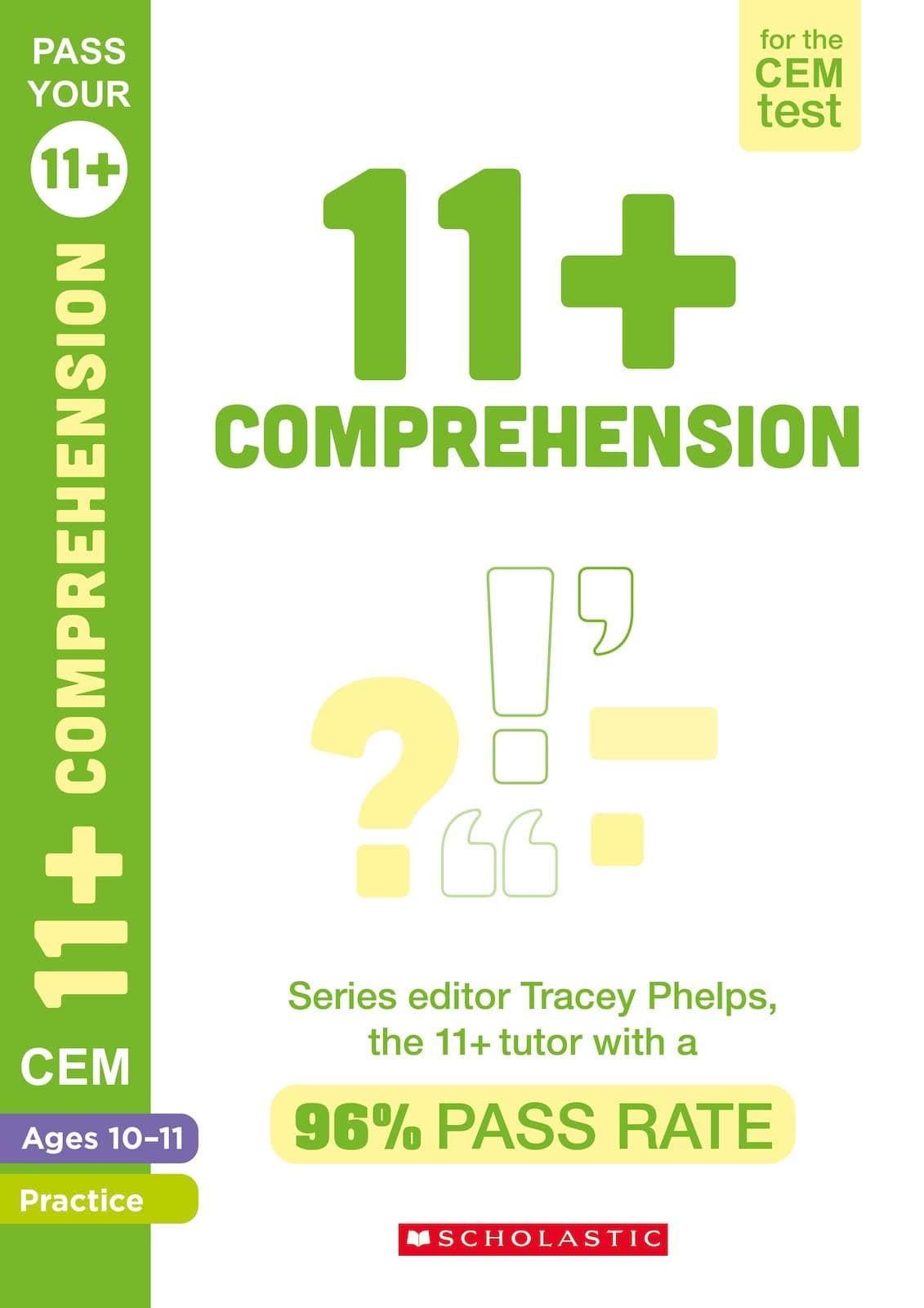 11+ Practice for the CEM Test: Practice and Assessment for Comprehension (Ages 10-11) by Tracey Phelps, the tutor with a 96% pass rate