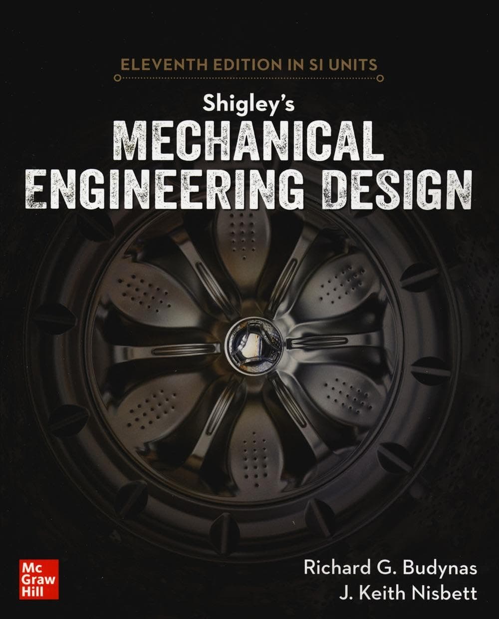 Shigley's Mechanical Engineering Design, 11th Edition, Si Units (Asia Higher Education Engineering/Computer Science Mechanical Engineering)