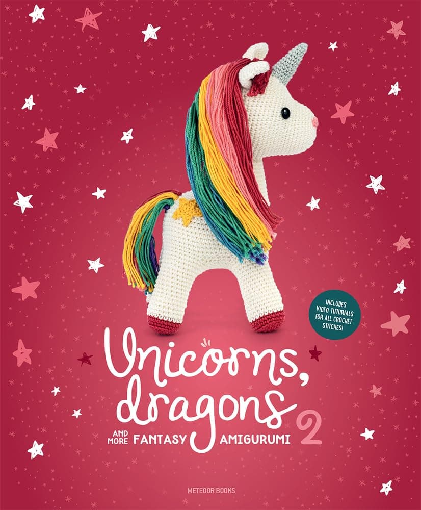 Unicorns, Dragons and More Fantasy Amigurumi 2: Bring 14 Enchanting Characters to Life! (2)