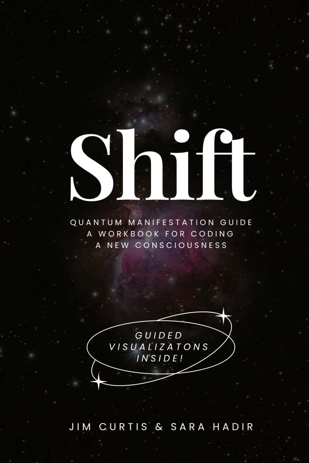 Shift: Quantum Manifestation guide: A workbook for coding a new consciousness (Shift Workbooks)