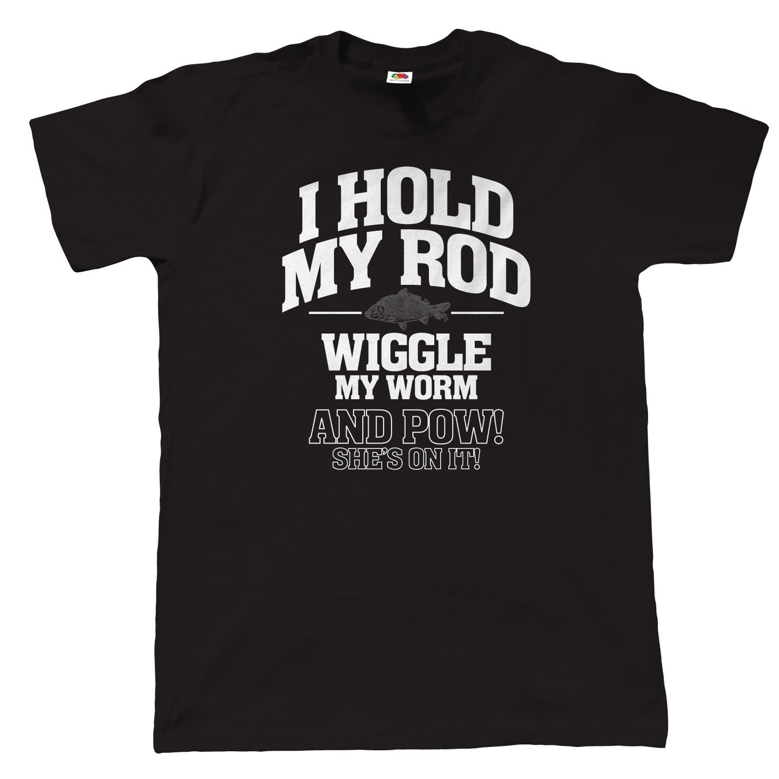 I Hold My Rod, Mens Funny Fishing T Shirt | Coarse Carp Sea Match Fly Specimen Tackle Fishermen Clothing Angling Angler | Cool Birthday Present Him Dad Husband Son Grandad
