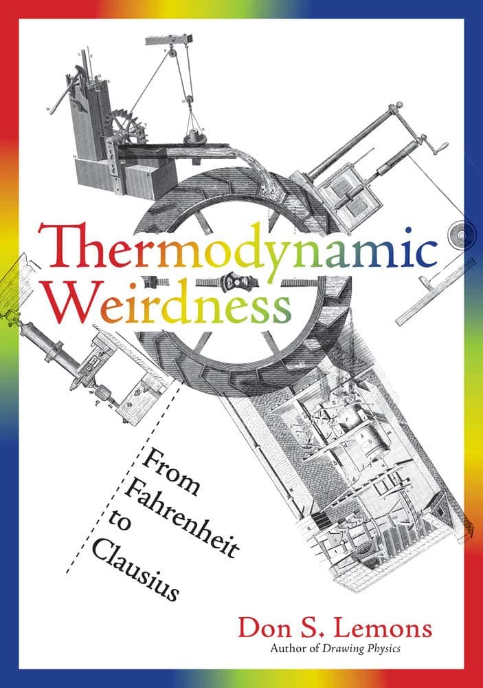 Thermodynamic Weirdness: From Fahrenheit to Clausius (The MIT Press)
