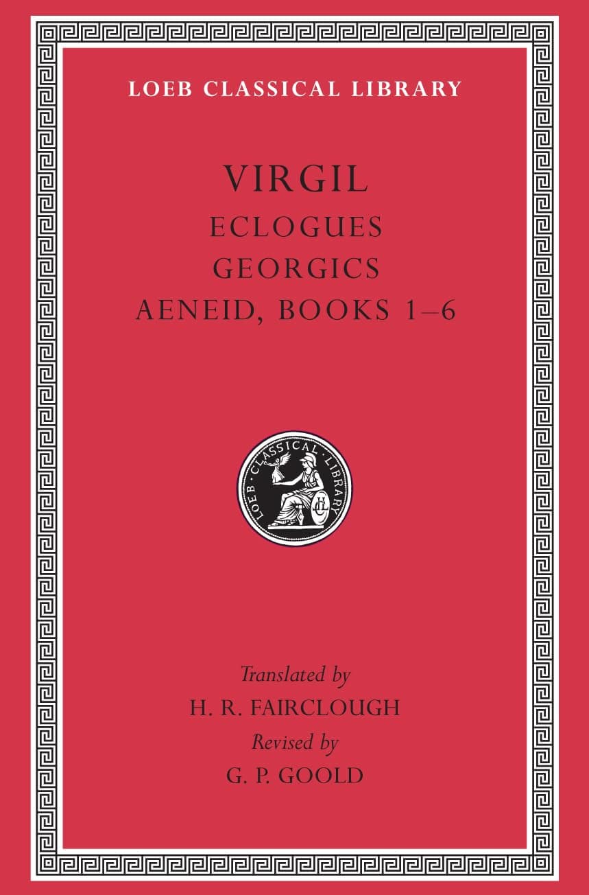 Eclogues. Georgics. Aeneid, Books 1–6 (Loeb Classical Library)