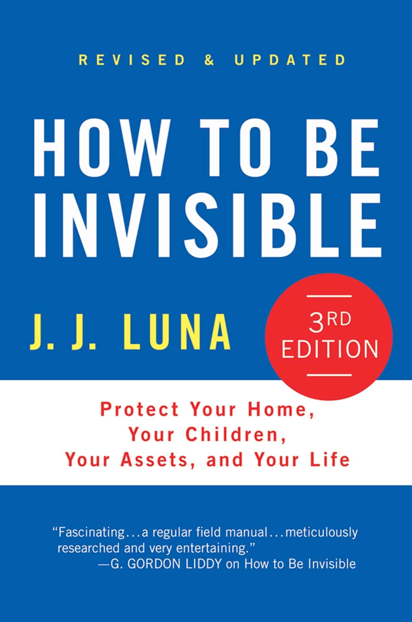 How to Be Invisible: Protect Your Home, Your Children, Your Assets, and Your Life Hardcover – July 17, 2012