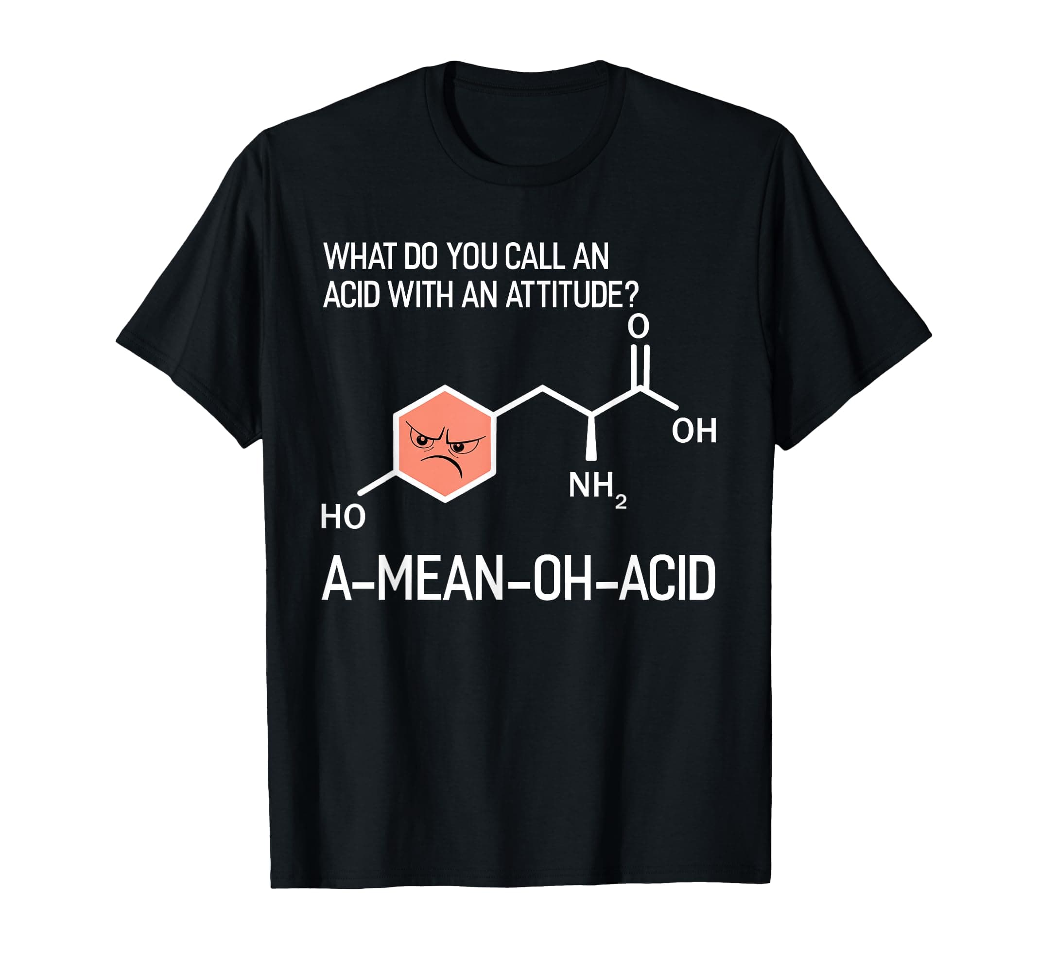 Humor Nerdy Chemistry Gifts-Amino Acid for Women Men T-Shirt