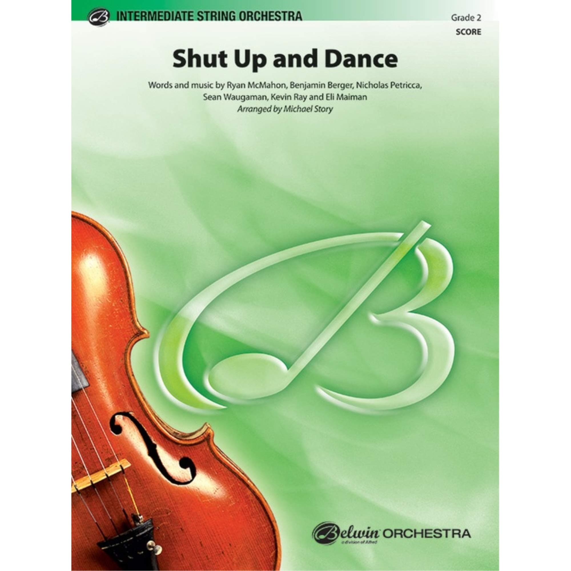 Shut Up and Dance - Words and music by Ryan McMahon, Benjamin Berger, Nicholas Petricca, Sean Waugaman, Kevin Ray, and Eli Maiman / arr. Michael Story
