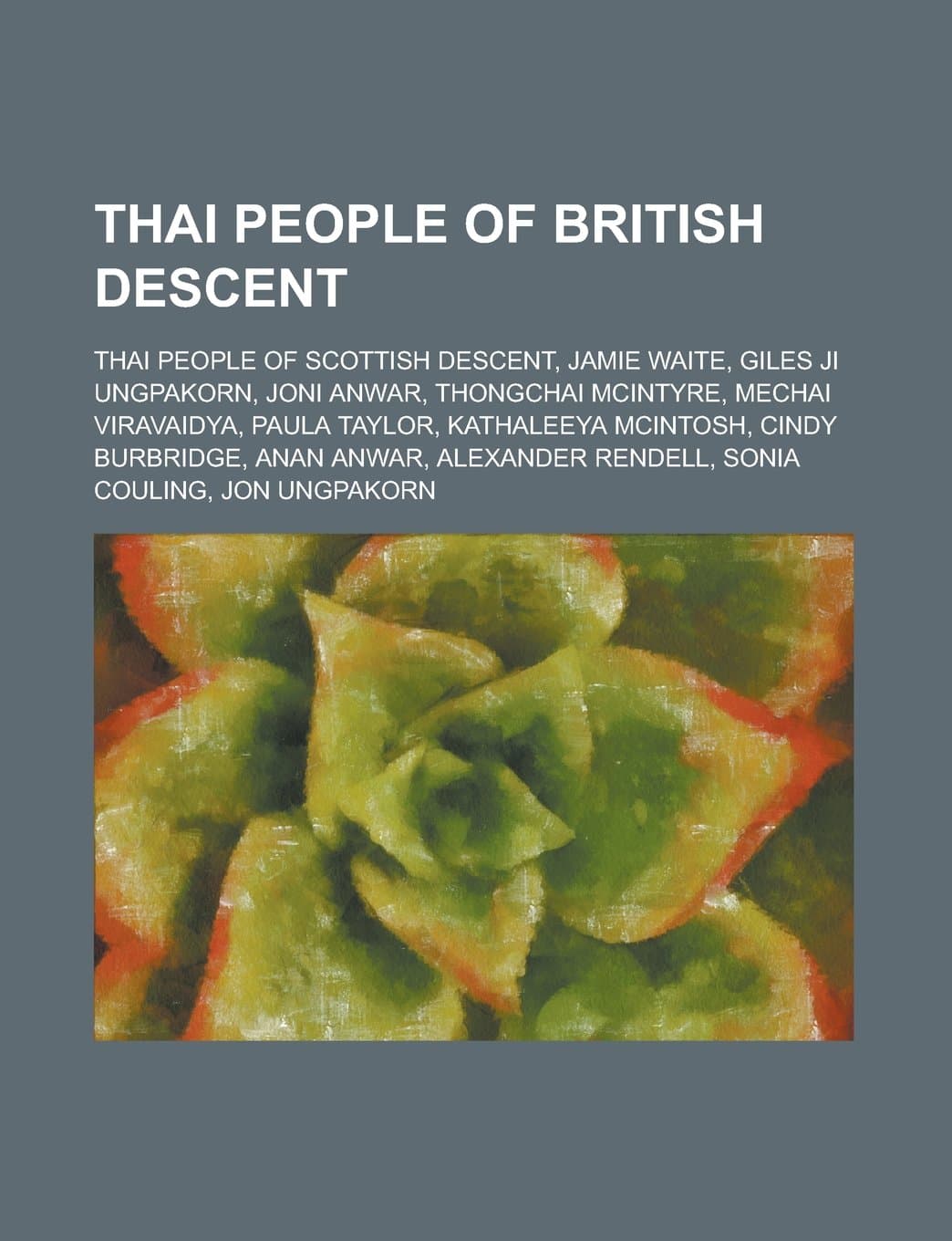 Thai People of British Descent: Jamie Waite, Giles Ji Ungpakorn, Paula Taylor, Cindy Burbridge, Alexander Rendell, Sonia Couling, Jon Ungpakorn