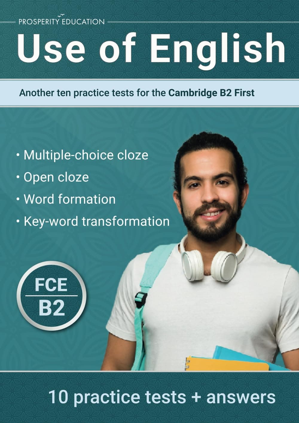 Use of English: Another ten practice tests for the Cambridge B2 First