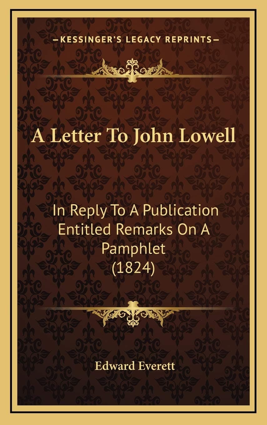 A Letter To John Lowell: In Reply To A Publication Entitled Remarks On A Pamphlet (1824)