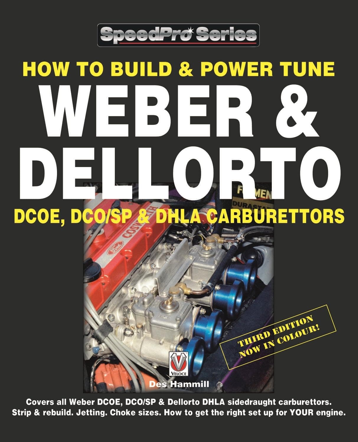 How To Build & Power Tune Weber & Dellorto DCOE, DCO/SP & DHLA Carburettors 3rd Edition (SpeedPro) Paperback – June 21, 2018