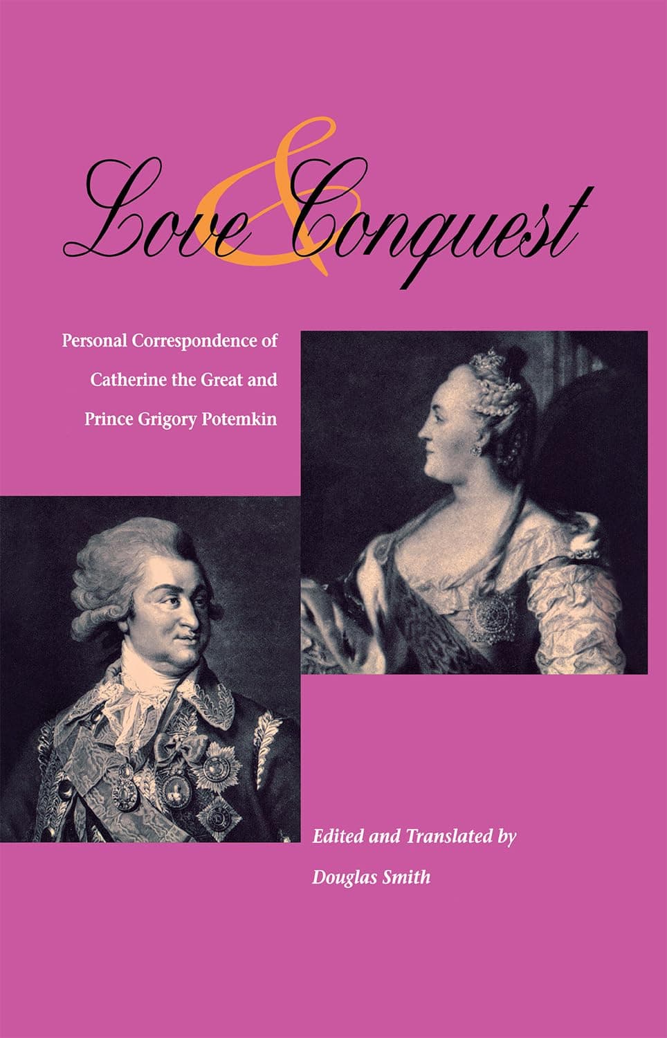 Love and Conquest: Personal Correspondence of Catherine the Great and Prince Grigory Potemkin (NIU Series in Slavic, East European, and Eurasian Studies) Paperback – June 21, 2005