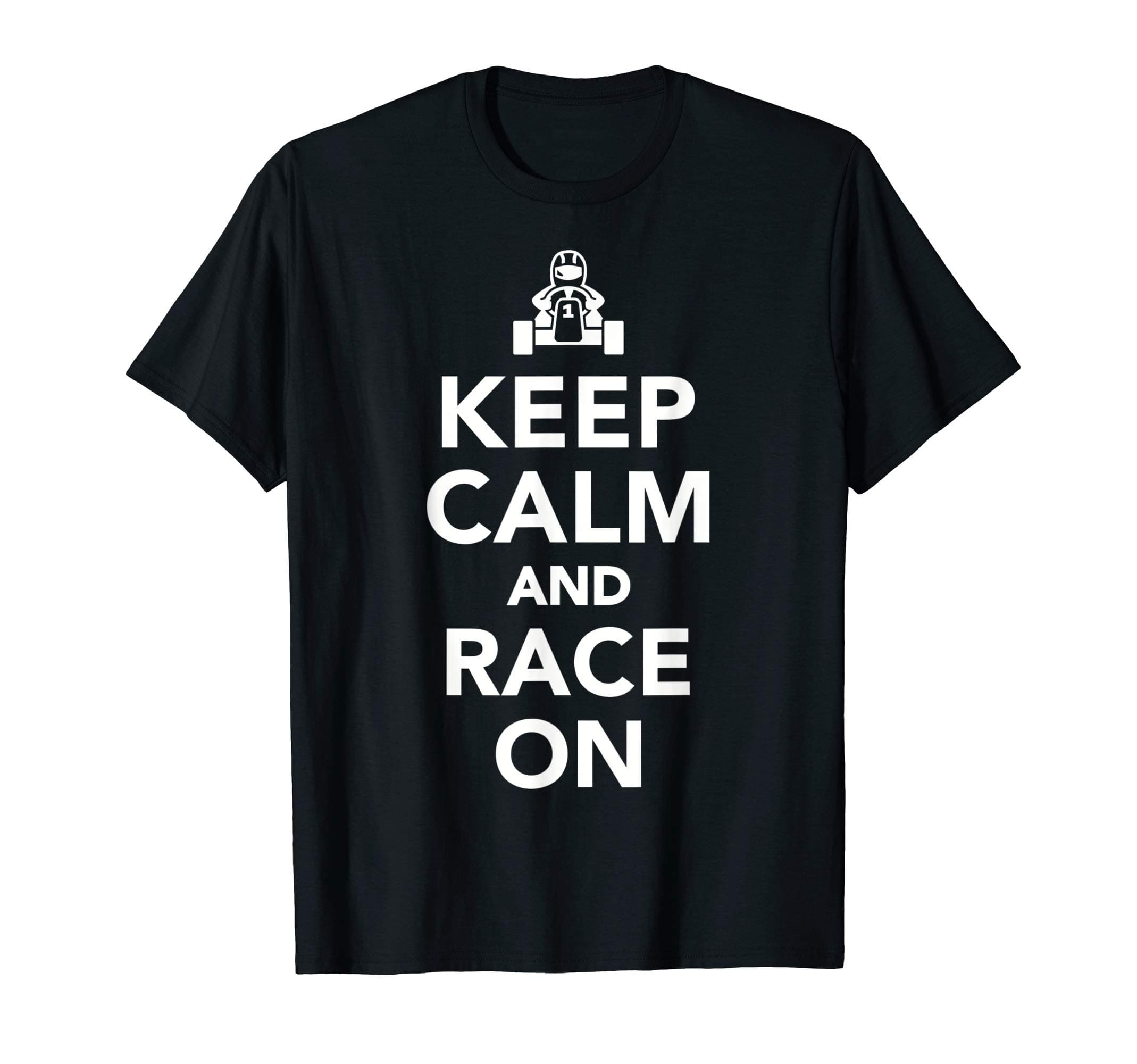 Keep calm and race on Go-Kart T-Shirt