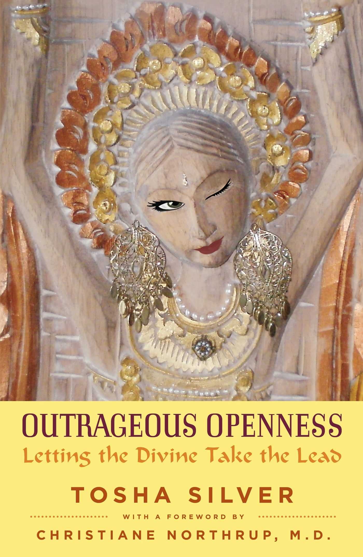 Outrageous Openness: Letting the Divine Take the Lead Hardcover – June 24, 2014