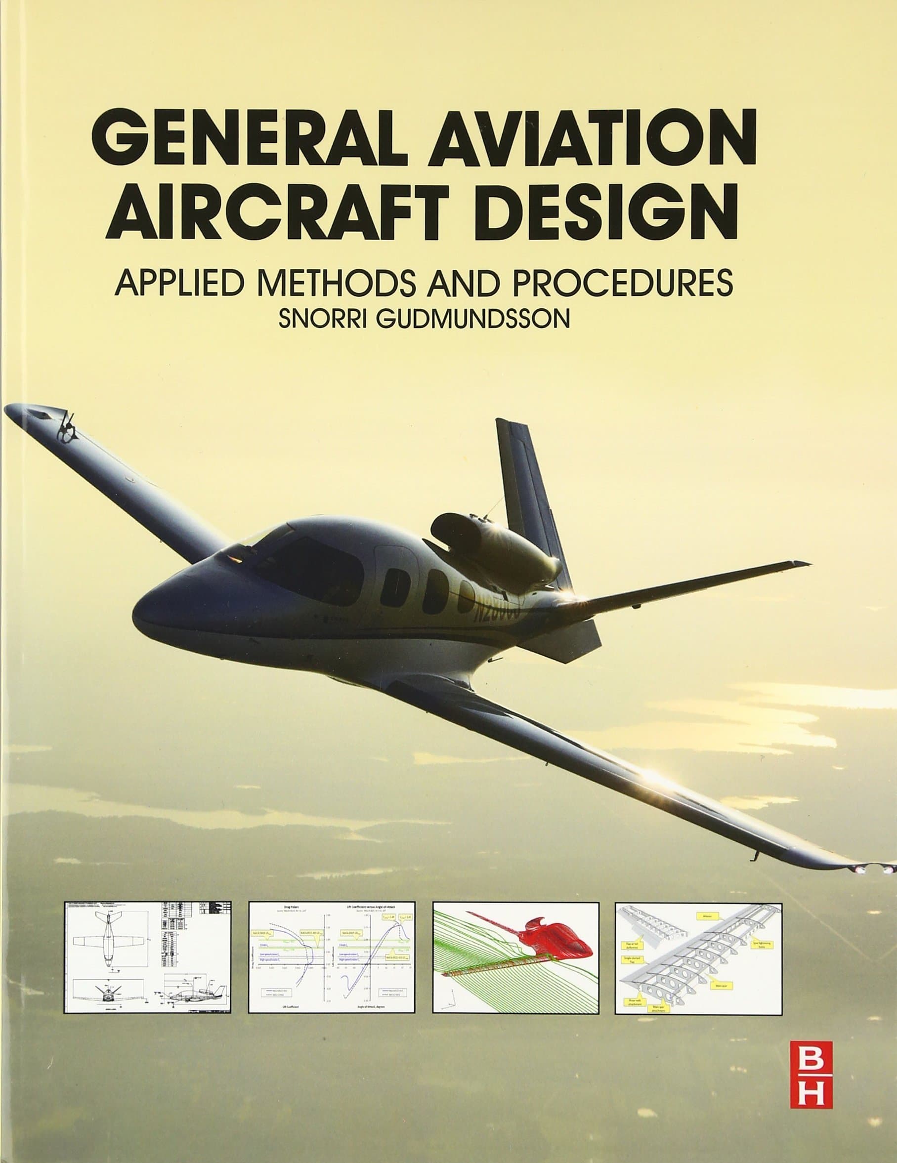 General Aviation Aircraft Design: Applied Methods and Procedures 1st Edition