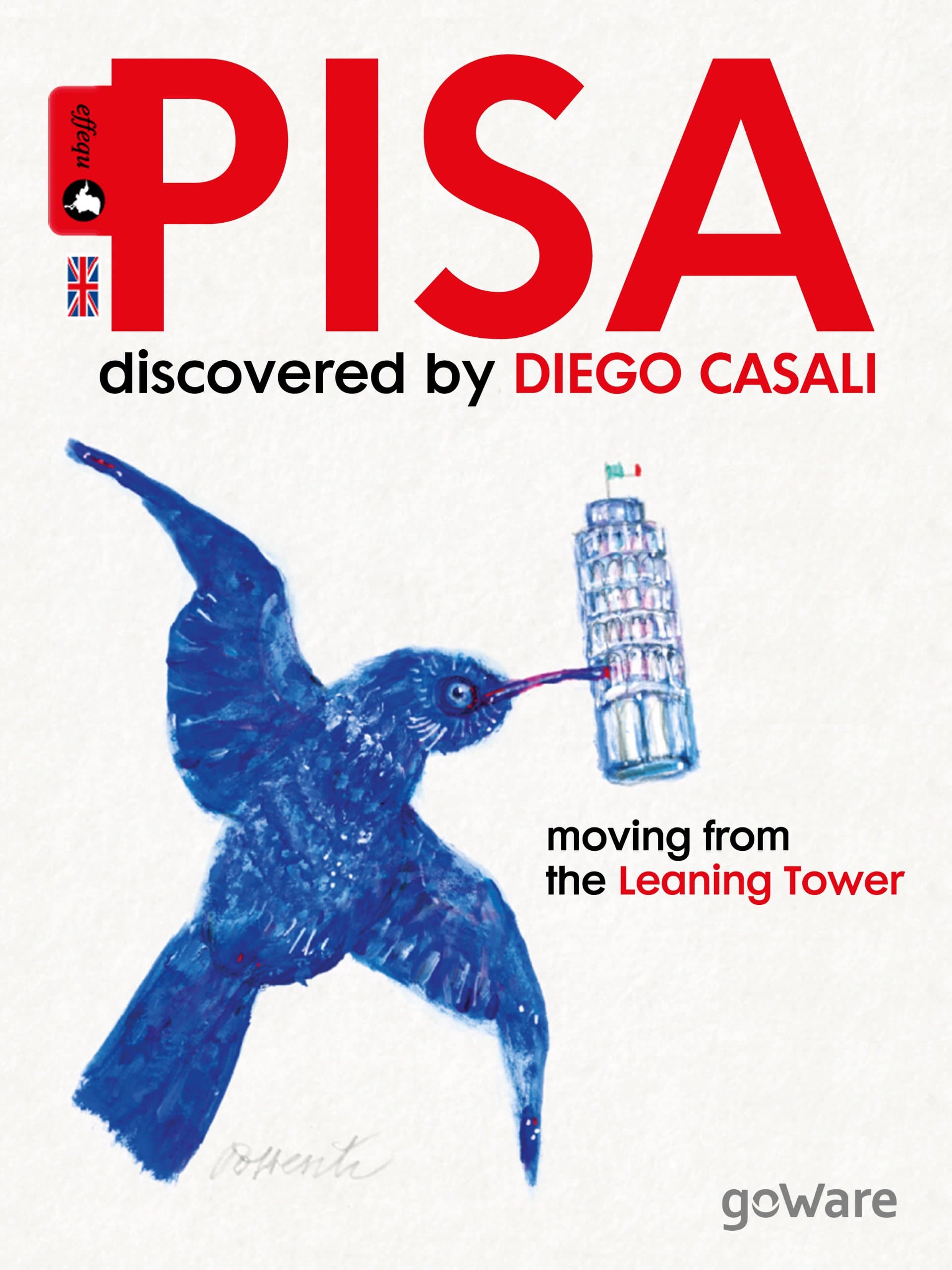 Pisa discovered by Diego Casali. Moving from the Leaning Tower (Guide d'autore Book 1) Kindle Edition