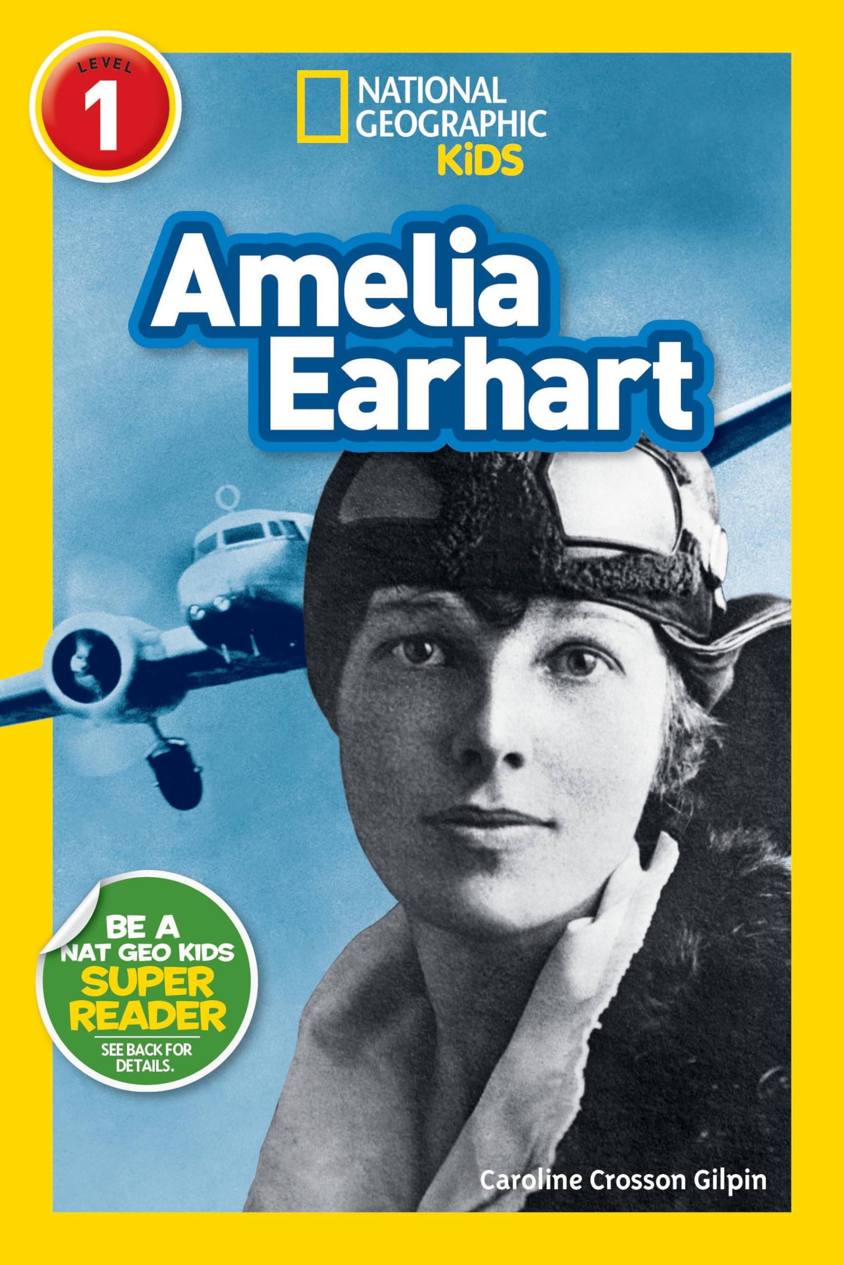 Amelia Earhart (National Geographic Kids Readers, Level 1)