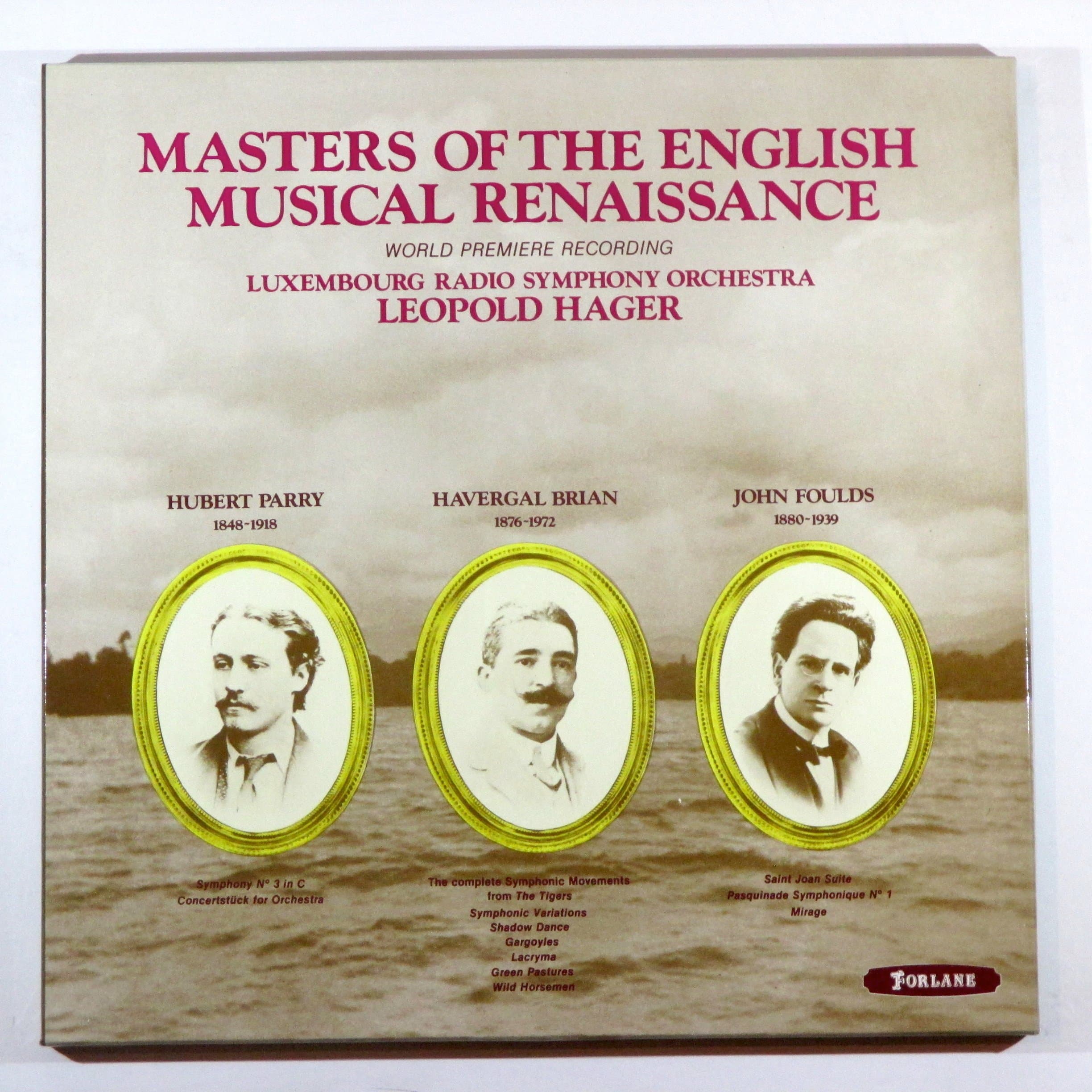 Masters of the English Musical Renaissance (3 LP Box Set w / Insert) Hubert Parry: Symphony No.3. / Havergal Brian: Symphonic Mvts. from The Tigers/ John Foulds:St. Joan Suite & Pasquinade Symphonique/Luxembourg Symphony Orch., Hager- dirigent