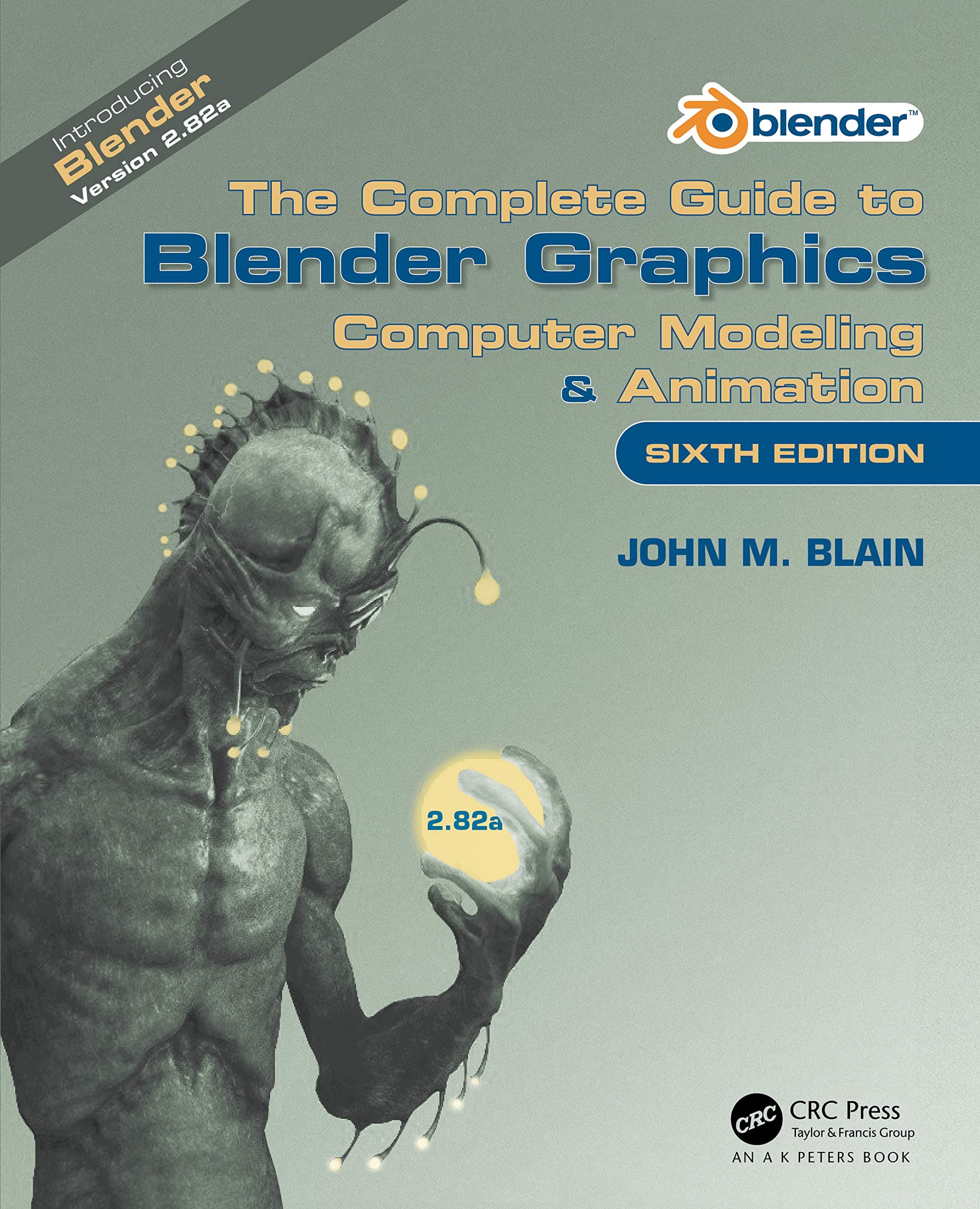 A K Peters/CRC Press The Complete Guide to Blender Graphics: Computer Modeling & Animation