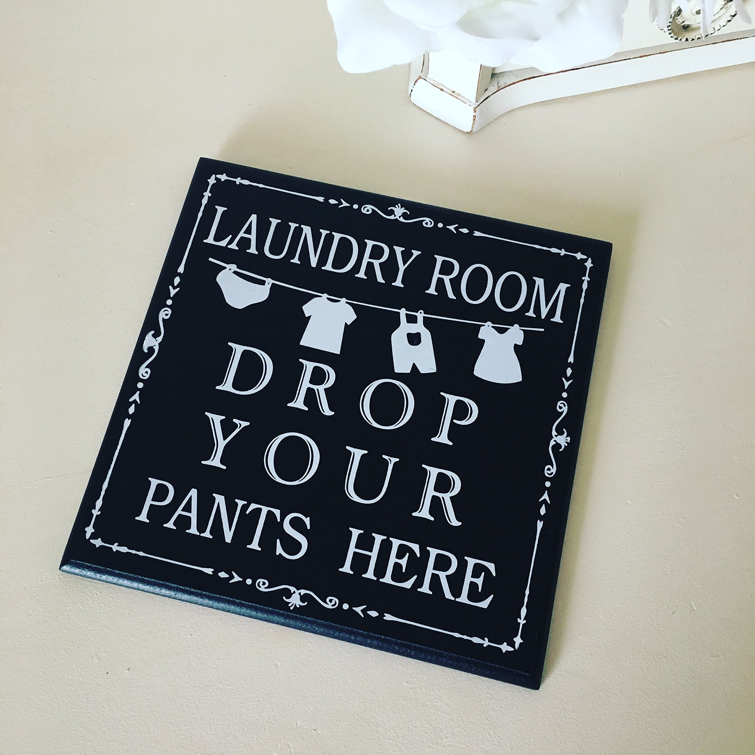 BLACK WOODEN LAUNDRY ROOM DROP YOUR PANTS HERE WALL PLAQUE