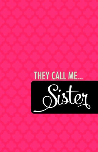 They Call Me. . . Sister Journal Paperback – August 8, 2013