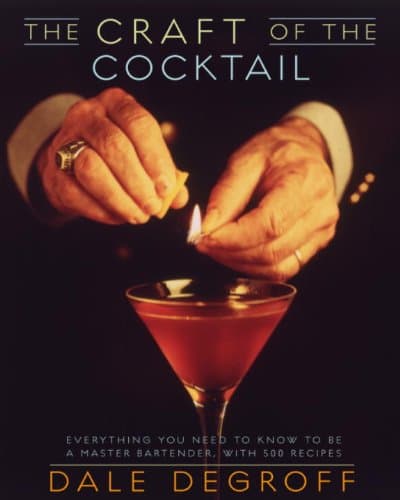 The Craft of the Cocktail: Everything You Need to Know to Be a Master Bartender, with 500 Recipes Kindle Edition