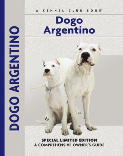 Dogo Argentino: A Comprehensive Owner's Guide Kindle Edition