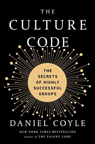 The Culture Code: The Secrets of Highly Successful Groups Kindle Edition
