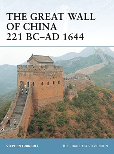The Great Wall of China 221 BC–AD 1644 (Fortress Book 57)