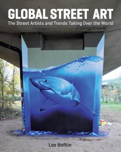 Global Street Art: The Street Artists and Trends Taking Over the World Paperback – October 23, 2014